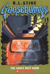 R.L. Stine — Goosebumps - 10 - The Ghost Next Door
