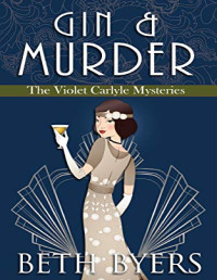 Beth Byers  — Gin & Murder (Violet Carlyle Mystery 7)