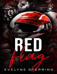 Evelyne Sperring — Red Flag: A Forbidden Sports Romance (StormSprint Book 1)