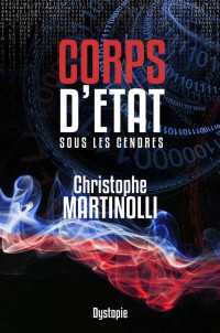 Christophe Martinolli — Corps d'État: Sous les cendres (Corps d'État · Thriller politique d'espionnage t. 2) (French Edition)