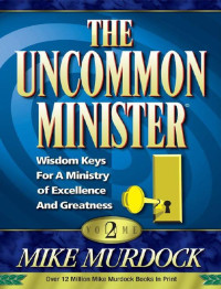 Mike Murdock — The Uncommon Minister Volume 2