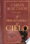 Carlos Ruiz Zafón — Il prigioniero del cielo (edizione illustrata)