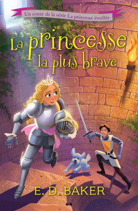 E. D. Baker — La princesse la plus brave, tome 3