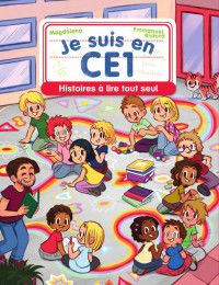 Magdalena et Emmanuel Ristord — Je suis en CE1: Histoires à lire tout seul