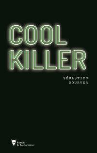 Dourver, Sebastien [Dourver, Sebastien] — Cool killer