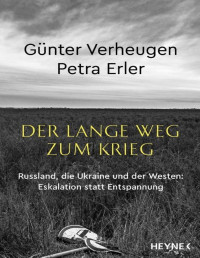 Günter Verheugen & Petra Erler — Der lange Weg zum Krieg