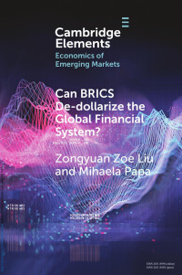 Zongyuan Zoe Liu & Mihaela Papa — Can BRICS De-dollarize the Global Financial System?