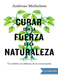 Andreas Michalsen — CURAR CON LA FUERZA DE LA NATURALEZA