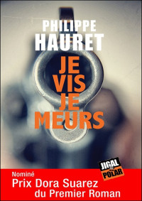 Philippe Hauret [Hauret, Philippe] — Je vis je meurs