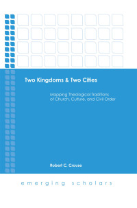 Robert C. Crouse — Two Kingdoms & Two Cities