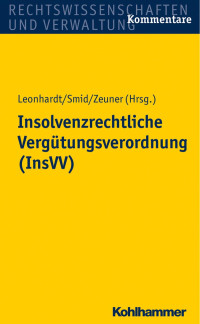 Peter Leonhardt & Stefan Smid & Mark Zeuner — Insolvenzrechtliche Vergütungsverordnung (InsVV): Kommentar