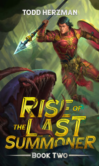 Todd Herzman — Rise of the Last Summoner 2: A LitRPG Fantasy