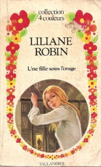 Liliane Robin [Robin, Liliane] — Une fille sous l'orage