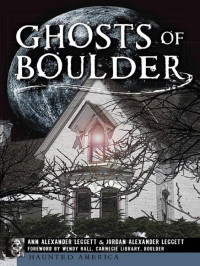 Ann Alexander Leggett & Jordan Alexander Leggett — Ghosts of Boulder