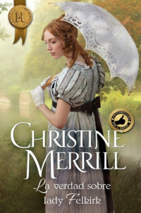 Christine Merrill — La verdad sobre lady Felkirk