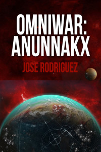 Jose Rodriguez — OmniWar: Anunnakx