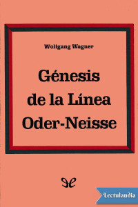 Wolfgang Wagner — Génesis de la Línea Óder-Neisse