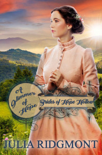 Julia Ridgmont — A Glimmer Of Hope (Brides Of Hope Hollow 01)