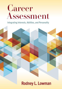 Rodney L. Lowman — Career Assessment: Integrating Interests, Abilities, and Personality