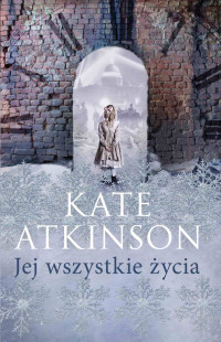 Kate Atkinson — Jej wszystkie życia