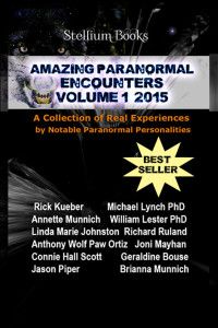 Rick Kueber & Annette Munnich & Michael Lynch & William Lester & Linda Marie Johnston & Richard Ruland & Anthony Ortiz & Geraldine Bouse & Joni Mayhan & Connie Hall Scott — Amazing Paranormal Encounters