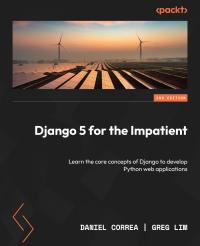 Daniel Correa, Greg Lim — Django 5 for the Impatient: Learn the core concepts of Django to develop Python web applications