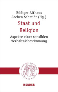 Rüdiger Althaus / Jochen Schmidt (Hg.) — Staat und Religion