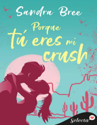 Sandra Bree — Porque tú eres mi crush