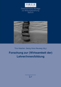 Tina Hascher, Georg Hans Neuweg (Hg.); — Forschung zur (Wirksamkeit der) Lehrer/innen/bildung