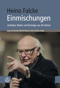 Heino Falcke — Einmischungen - Aufsätze, Reden und Vorträge aus 40 Jahren