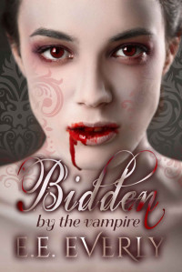 E.E. Everly — Bidden by the Vampire: A Victorian Vampire Suspense