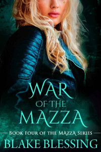 Blake Blessing — War of the Mazza: A Paranormal Romance (The Mazza Series Book 4)