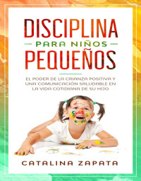 Catalina Zapata — Disciplina Para Niños Pequeños
