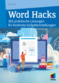 G. O. Tuhls — Word Hacks: 365 praktische Lösungen für konkrete Aufgabenstellungen