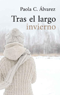 Paola C. Álvarez  — Tras el largo invierno