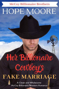 Hope Moore [Moore, Hope] — Her Billionaire Cowboy's Fake Marriage (McCoy Billionaire Brothers Western Romance #1)