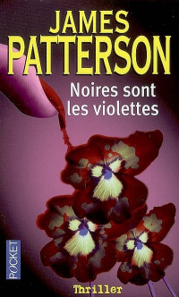 James Patterson [Patterson, James] — Noires sont les violettes