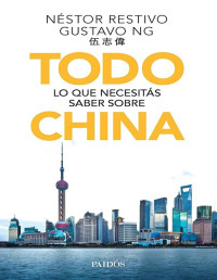 NÉSTOR RESTIVO - GUSTAVO NG — Todo lo que necesitás saber sobre china