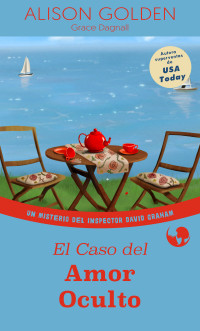 Alison Golden & Grace Dagnall — El Caso del Amor Oculto (Spanish Edition)