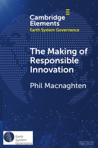 Phil Macnaghten — The Making of Responsible Innovation