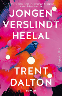 Trent Dalton — Jongen verslindt heelal