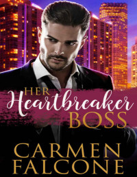 Carmen Falcone — Her Heartbreaker Boss