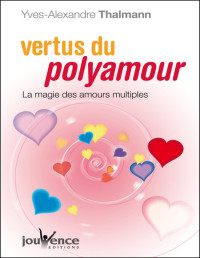 Yves-Alexandre Thalmann — Vertus du polyamour
