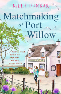 Kiley Dunbar — Matchmaking at Port Willow