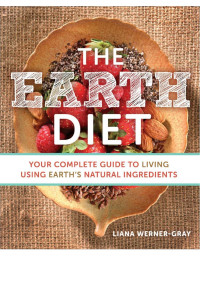 Werner-Gray, Liana — The Earth Diet