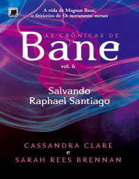 Cassandra Clare — Salvando Rafael Santiago