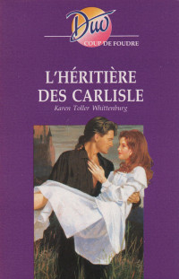 Karen Toller Whittenburg [Whittenburg, Karen Toller] — L'héritière des Carlisle