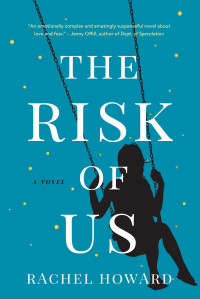Rachel Howard — The Risk of Us
