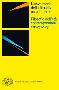Anthony Kenny & G. Garelli & Lorenzo Rossi & Gianluca Garelli — Nuova storia della filosofia occidentale. Vol. IV: Filosofie dell'età contemporanea (Italian Edition)