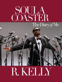 R. Kelly [Kelly, R.] — Soulacoaster: The Diary of Me